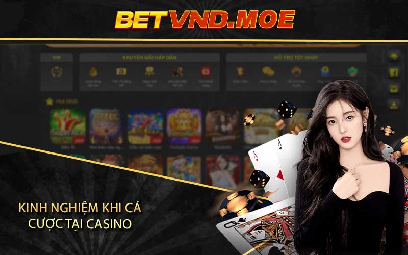 kinh nghiệm khi cá cược tại casino